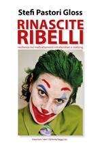 Rinascite ribelli. Eesilienza nei maltrattamenti intrafamiliari e stalking