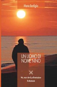 Un uomo di nome Nino - Maria Bonfiglio - copertina