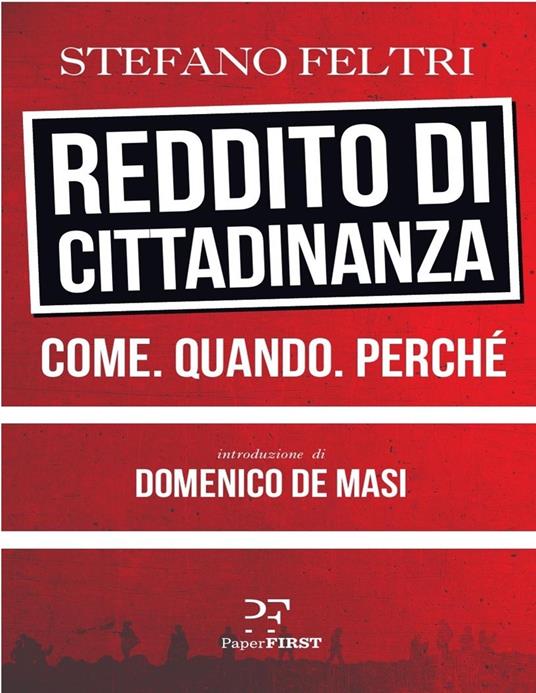 Reddito di cittadinanza. Come. Quando. Perché - Stefano Feltri - ebook