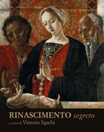 Rinascimento segreto. Ediz. illustrata