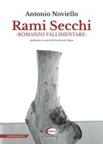 Rami secchi. Romanzo fallimentare