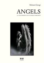 Angels. La vita segreta di un angelo nascosto