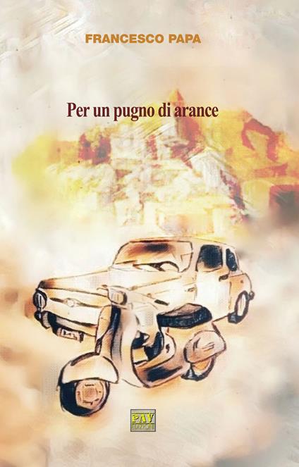 Per un pugno di arance - Francesco Papa - copertina