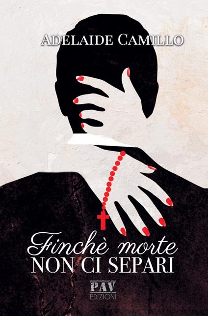 Finché morte non ci separi - Adelaide Camillo - copertina