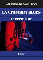 Chitarra blues. Le prime note. Metodo