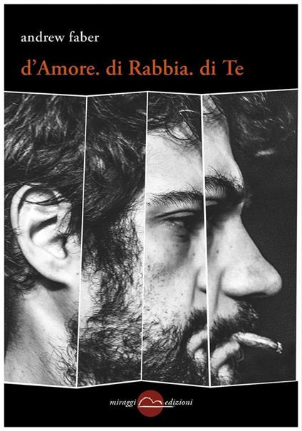 D'amore. Di rabbia. Di te - Andrew Faber - ebook