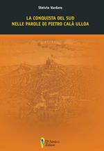 La conquista del Sud nelle parole di Pietro Calà Ulloa