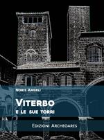 Viterbo e le sue torri. Ediz. ampliata