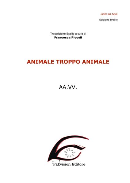 Animale troppo animale. Ediz. in braille - copertina