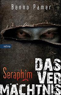 Das vermachtnis. Seraphim - Benno Pamer - copertina