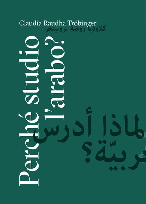 Perché studio l'arabo? - Claudia Raudha Tröbinger - copertina