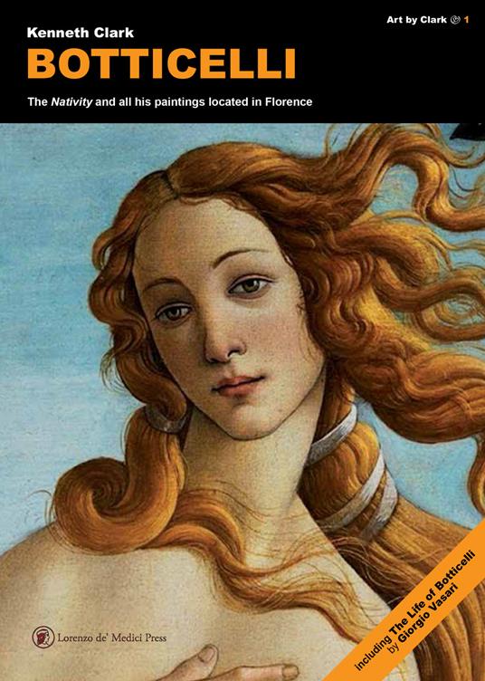 Botticelli. The «Nativity» and all his paintings located in Florence - Kenneth Clark - copertina