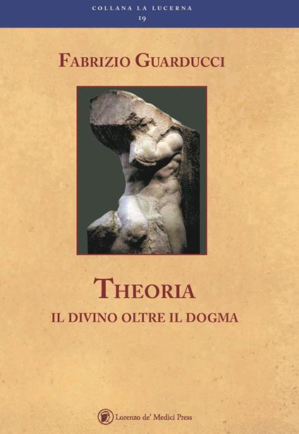 Theoria. Il divino oltre il dogma - Fabrizio Guarducci - copertina