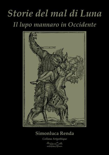 Storie del mal di luna. Il lupo mannaro in Occidente - Simonluca Renda - copertina