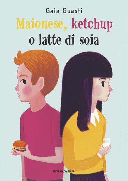 Maionese, ketchup o latte di soia. Ediz. ad alta leggibilità - Gaia Guasti - copertina