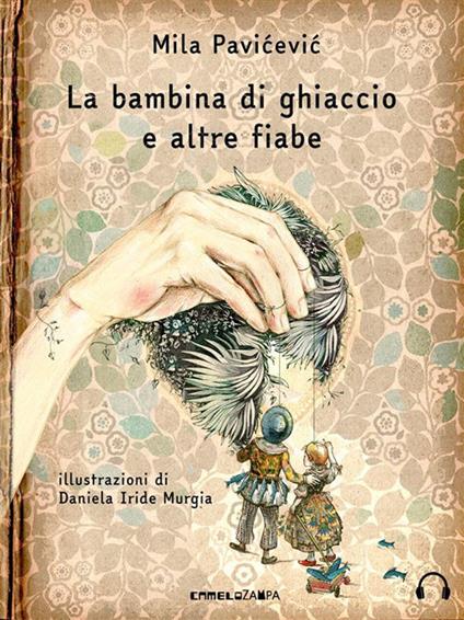 La bambina di ghiaccio e altre fiabe - Mila Pavicevic,Daniela Iride Murgia,Elisa Copetti - ebook