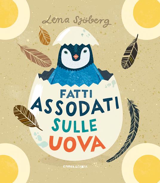 Fatti assodati sulle uova. Ediz. a colori - Lena Sjöberg - copertina