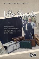 Vita ruvida. Vita quotidiana nella comunità tufillese alla vigilia della modernità (1888-1918)