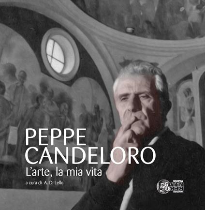 Peppe Candeloro. L'arte, la mia vita. Ediz. illustrata - copertina