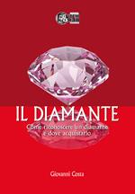 Il diamante. Come riconoscere un diamante e dove acquistarlo