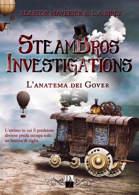 L'anatema dei Gover. SteamBros investigations - Alastor Maverick,L. A. Mely - copertina