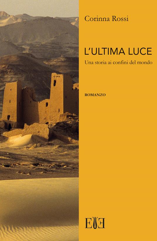 L'ultima luce. Una storia ai confini del mondo - Corinna Rossi - copertina