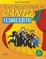 Crescere con il canto. Con File audio in streaming. Vol. 4