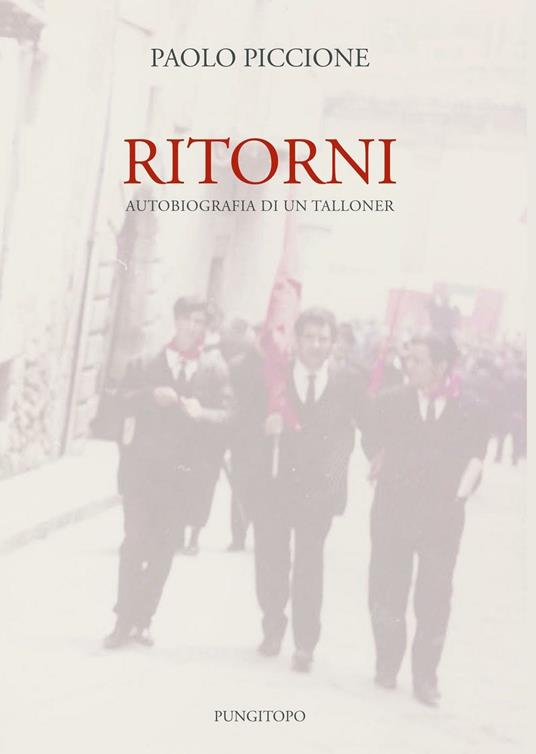 Ritorni. Autobiografia di un talloner - Paolo Piccione - copertina