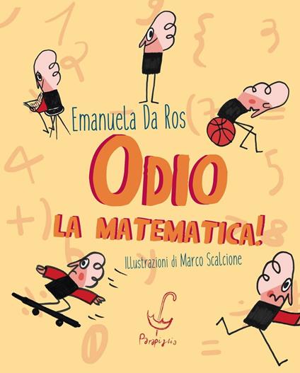 Odio la matematica! - Emanuela Da Ros - copertina