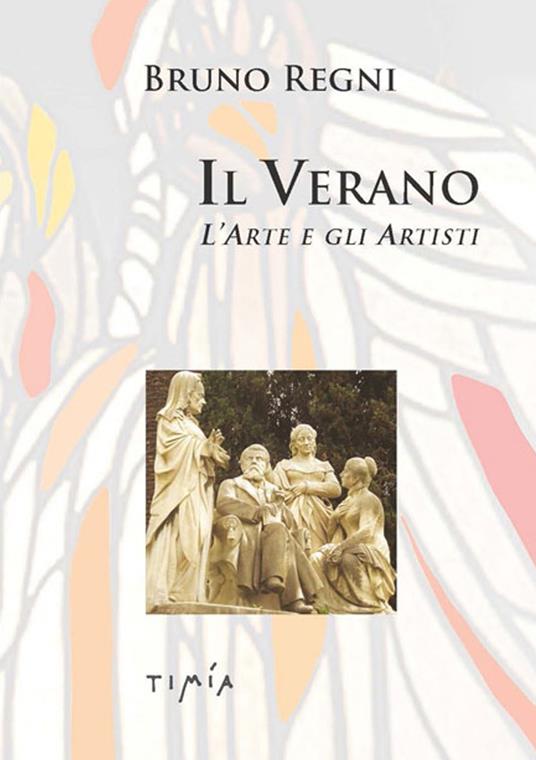 Il Verano. L'arte e gli artisti. Ediz. illustrata - Bruno Regni - copertina