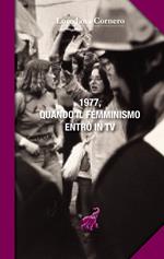 1977, quando il femminismo entrò in TV