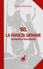 '68. La rivolta giovane. Cronache e documenti