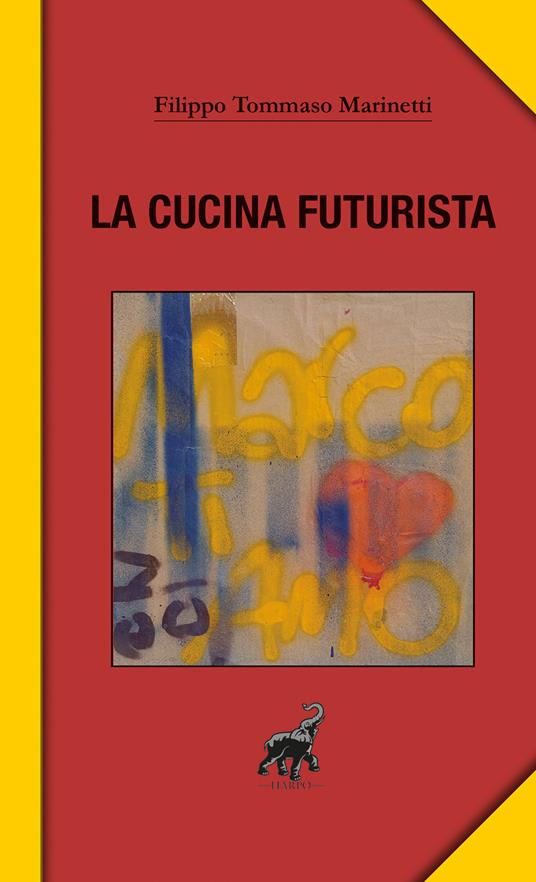 La cucina futurista - Filippo Tommaso Marinetti - copertina