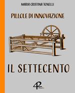 Pillole di innovazione. Il Settecento