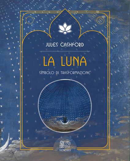 La luna. Simbolo di trasformazione - Jules Cashford - copertina