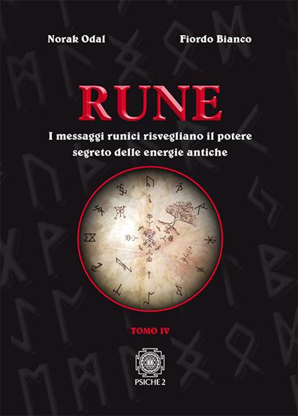 Rune. Vol. 4: I messaggi runici risvegliano il potere segreto delle energie antiche - Norak Odal,Fiordo Bianco - copertina