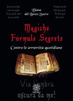 Magiche formule segrete. Contro le avversità quotidiane