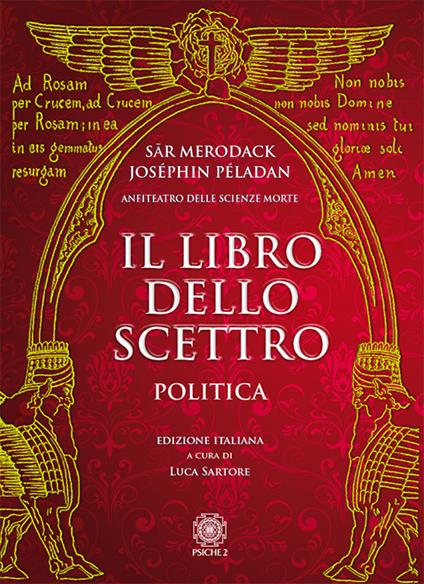 Il libro dello scettro. Politica - Joséphin Péladan,Sar Merodack - copertina