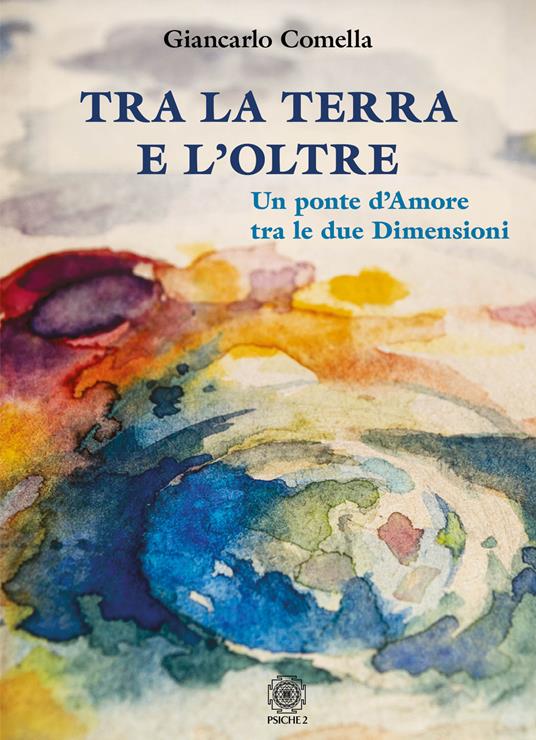 Tra la terra e l'oltre. Un ponte d'amore tra le due dimensioni - copertina