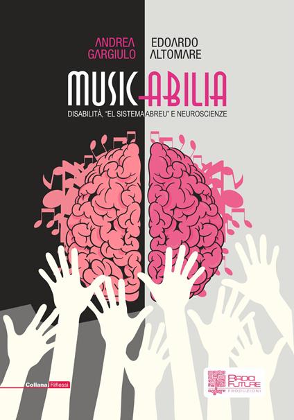 Musicabilia. Disabilità, «el sistema Abreu» e neuroscienze - Edoardo Altomare,Andrea Gargiulo - copertina