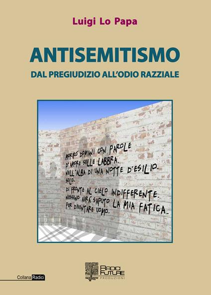 Antisemitismo. Dal pregiudizio all'odio razziale - Luigi Lo Papa - copertina