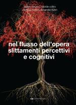 Nel flusso dell'opera. Slittamenti percettivi e cogntivi