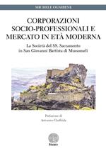 Corporaziooni socio-professionali e mercato in età moderna