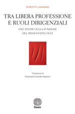 Tra libera professione e ruoli dirigenziali. Uno studio sulla funzione del pedagogista oggi