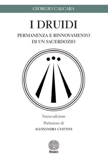 I druidi. Permanenza e rinnovamento di un sacerdozio - Giorgio Calcara - copertina