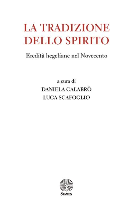 La tradizione dello Spirito. Eredità hegeliane nel Novecento - copertina