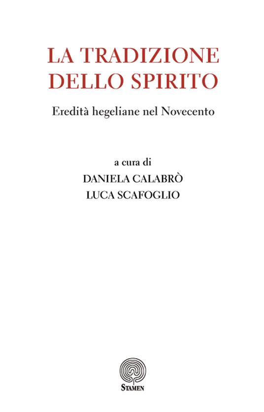 La tradizione dello Spirito. Eredità hegeliane nel Novecento - copertina