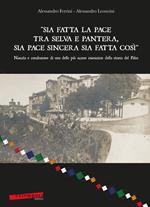 «Sia fatta la pace tra selva e pantera, sia pace sincera sia fatta così». Nascita e conclusione di una delle più accese inimicizie della storia del Palio