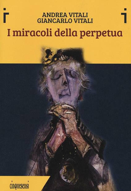 I miracoli della perpetua. Ediz. illustrata - Andrea Vitali,Giancarlo Vitali - copertina