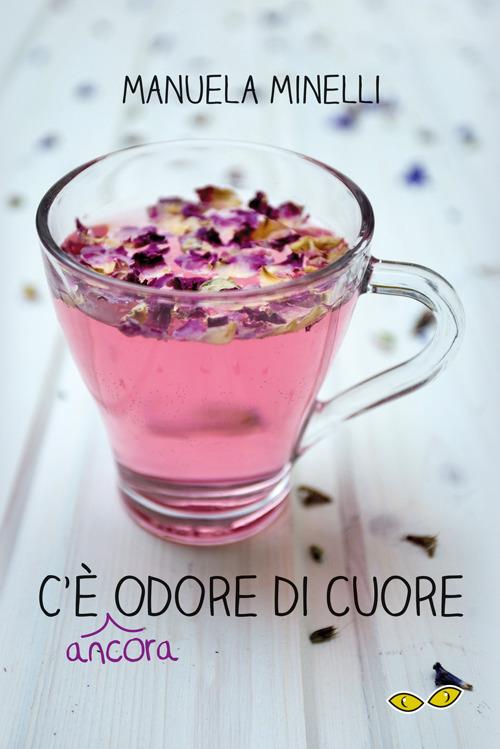 C'è ancora odore di cuore - Manuela Minelli - copertina